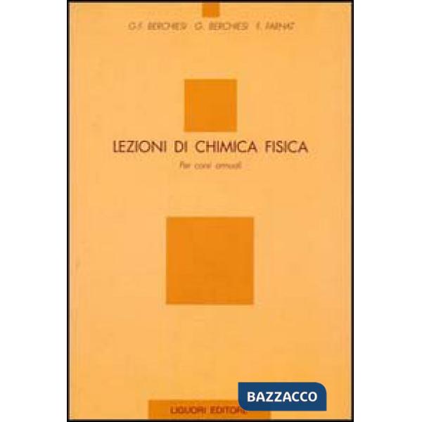 Lezioni di chimica fisica. Per corsi annuali