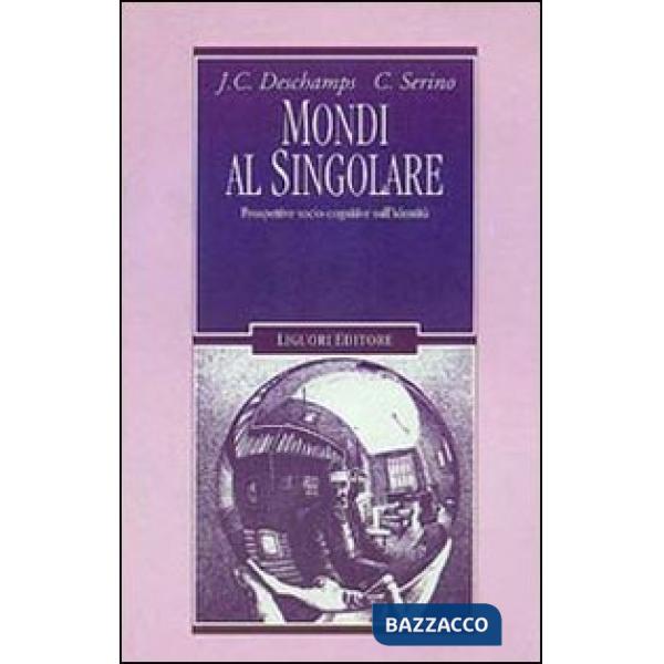 Mondi al singolare. Prospettive socio-cognitive sull'identità
