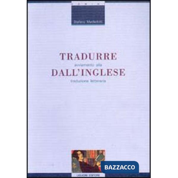 Tradurre dall'inglese. Avviamento alla traduzione letteraria