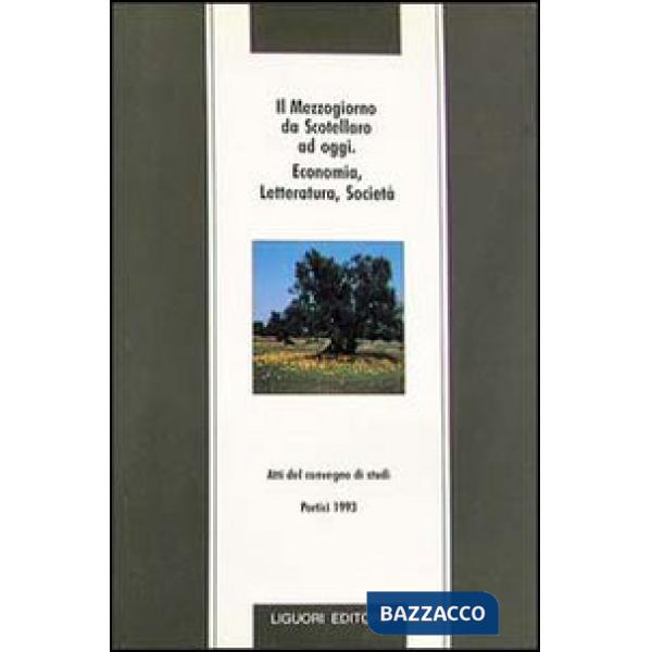 Mezzogiorno da Scotellaro ad oggi. Economia, letteratura, società (Il)