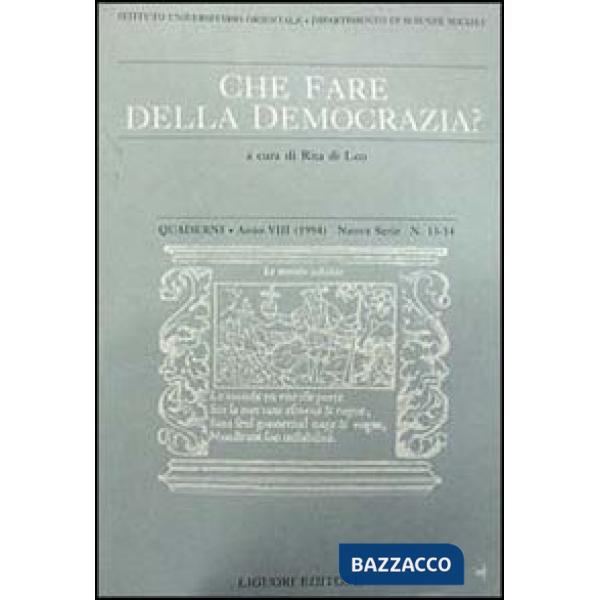 Quaderni. Che fare della democrazia? Vol. 13-14