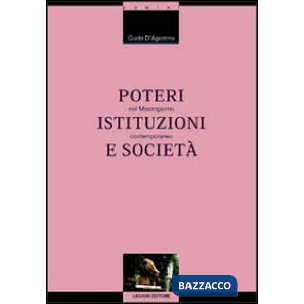 Poteri istituzioni e società nel Mezzogiorno contemporaneo