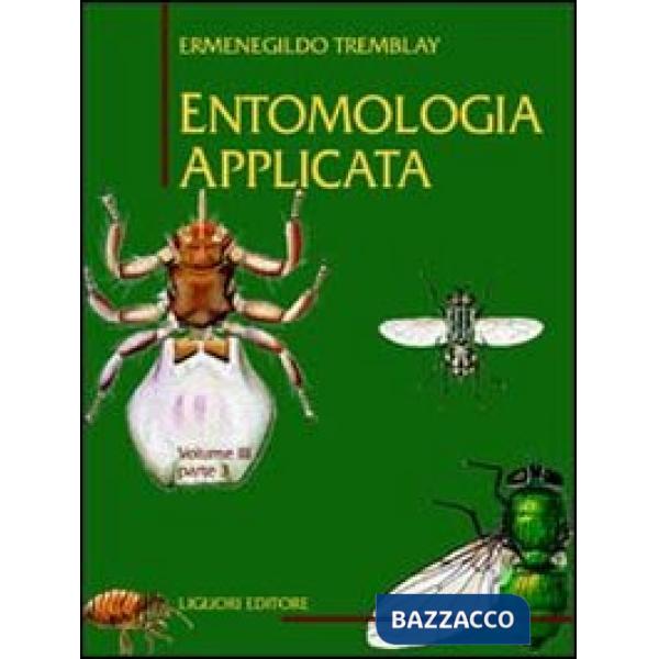 Entomologia applicata. Vol. 3/3: Da Ditteri Brachiceri (Caliptrati) a Sifanotteri e Strepsitteri