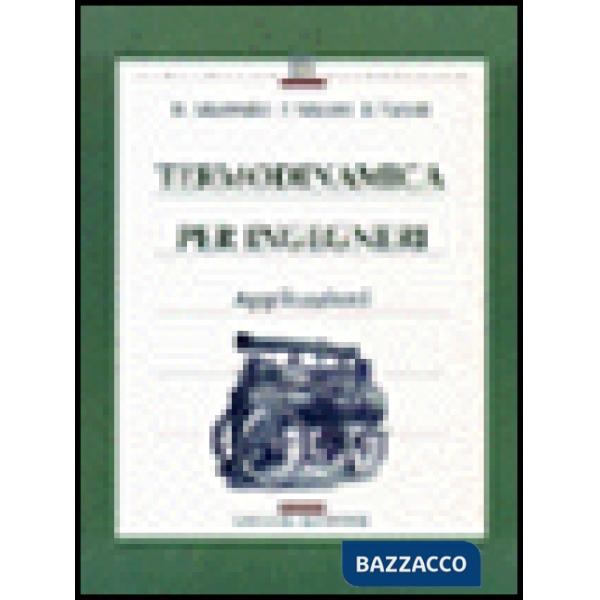 Termodinamica per ingegneri. Applicazioni