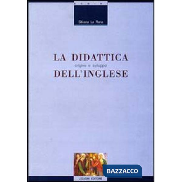 Didattica dell'inglese: origine e sviluppo (La)