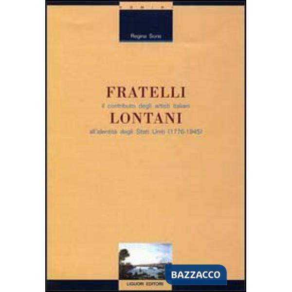 Fratelli lontani. Il contributo degli artisti italiani all'identità degli Stati Uniti (1776-1945)