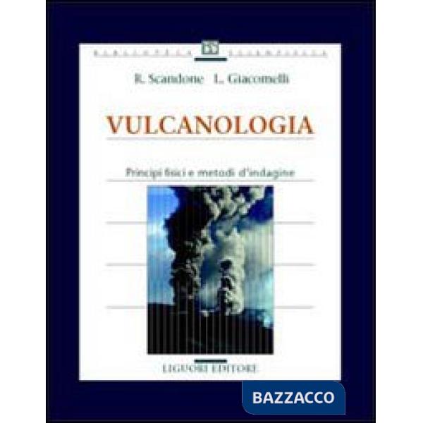 Vulcanologia. Principi fisici e metodi d'indagine
