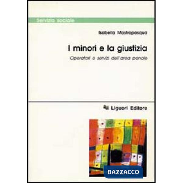 Minori e la giustizia. Operatori e servizi dell'area penale (I)