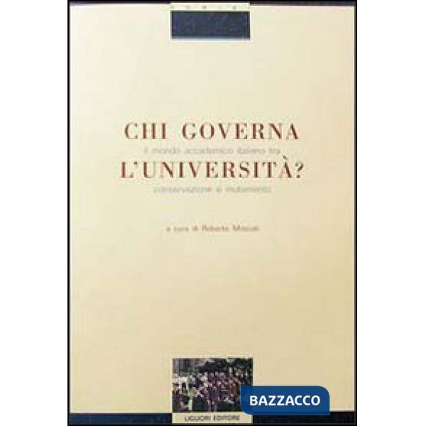 Chi governa l'università? Il mondo accademico italiano tra conservazione e mutamento