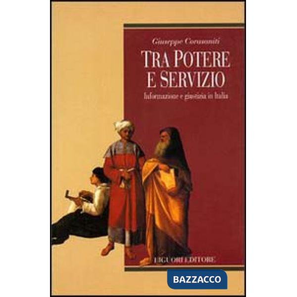 Tra potere e servizio. Informazione e giustizia in Italia