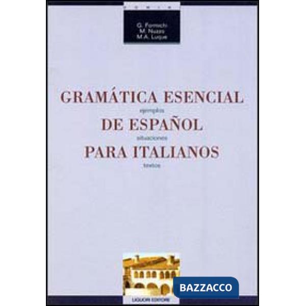 Gramatica esencial de espanol para italianos. Ejemplos, situaciones, textos