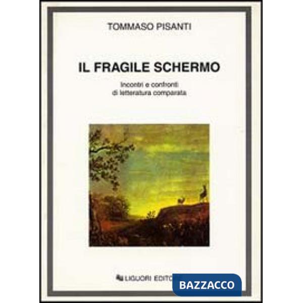 Fragile schermo. Incontri e confronti di letteratura comparata (Il)