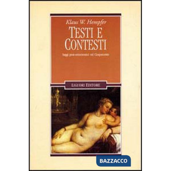 Testi e contesti. Saggi post-ermeneutici sul Cinquecento
