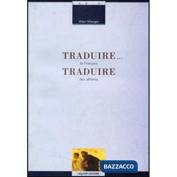 Traduire... Traduire. Le français des affaires