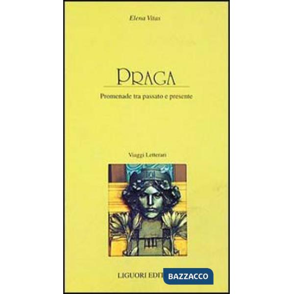 Praga. Promenade tra passato e presente