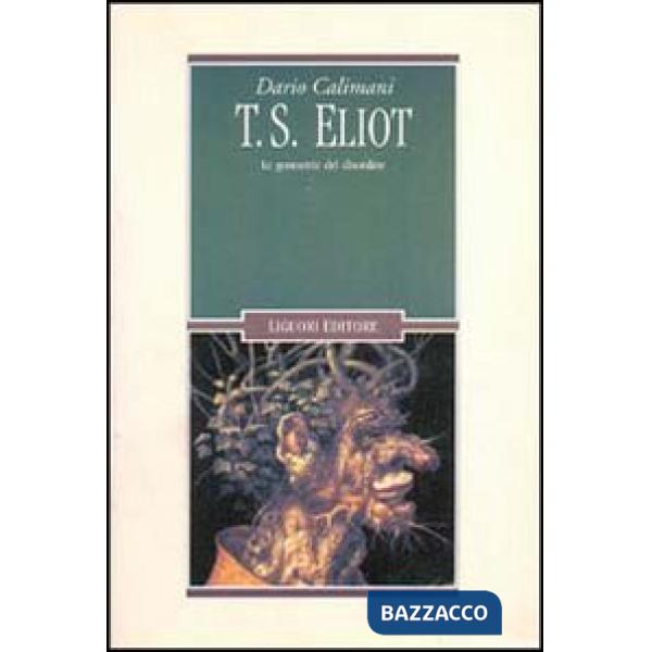 T. S. Eliot. Le geometrie del disordine