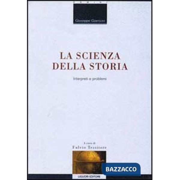 Scienza della storia. Interpreti e problemi (La)