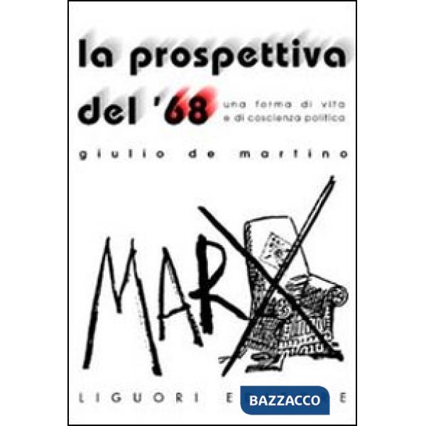 Prospettiva del '68. Una forma di vita e di coscienza politica (La)