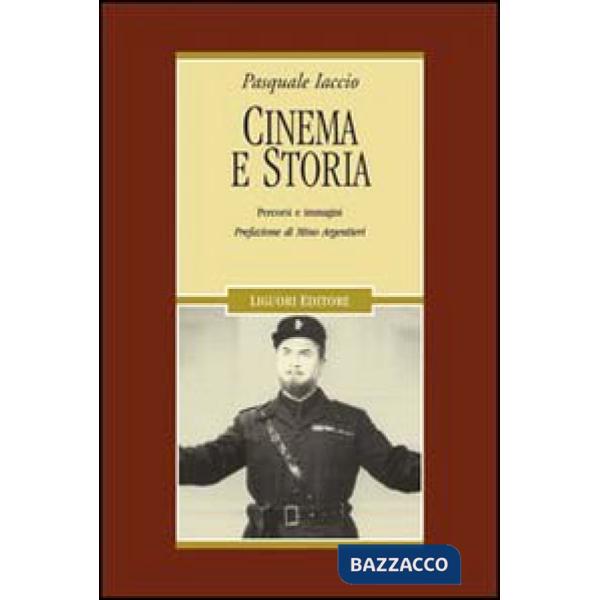 Cinema e storia. Percorsi e immagini. Ediz. illustrata