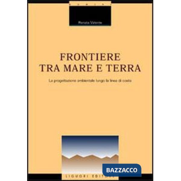 Frontiere tra mare e terra. La progettazione ambientale lungo la linea di costa