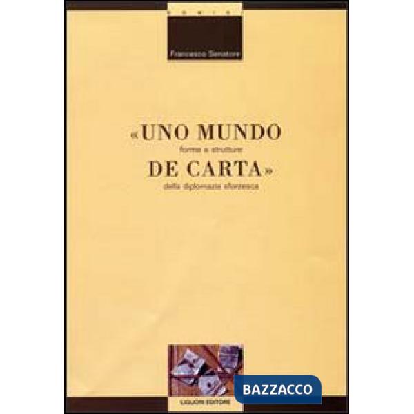 Mundo de carta. Forme e strutture della diplomazia sforzesca (Uno)
