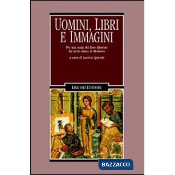 Uomini, libri e immagini. Per una storia del libro illustrato dal tardo antico al Medioevo