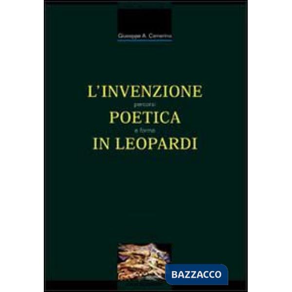 Invenzione poetica in Leopardi. Percorsi e forme (L')