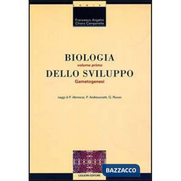 Biologia dello sviluppo. Vol. 1: Gametogenesi