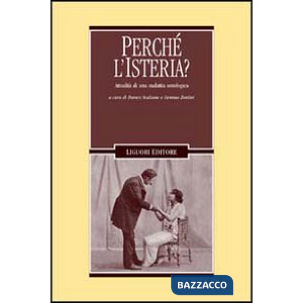 Perché l'isteria? Attualità di una malattia ontologica