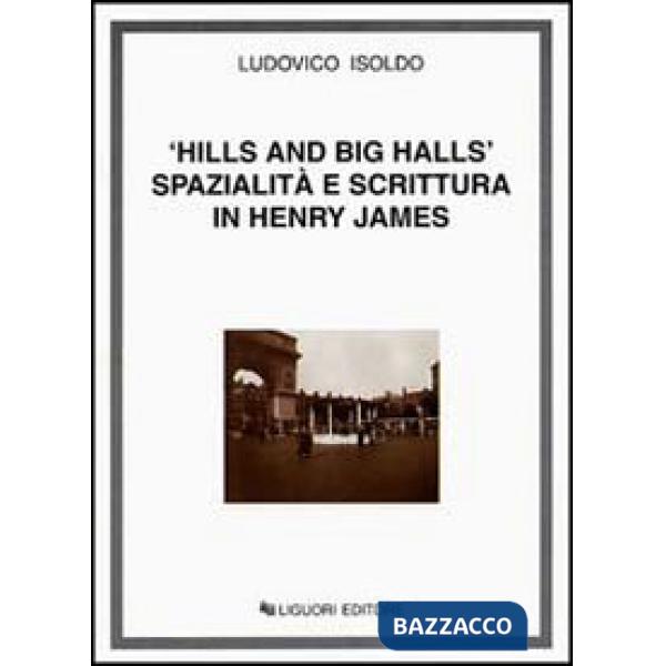 Hills and big halls. Spazialità e scrittura in Henry James