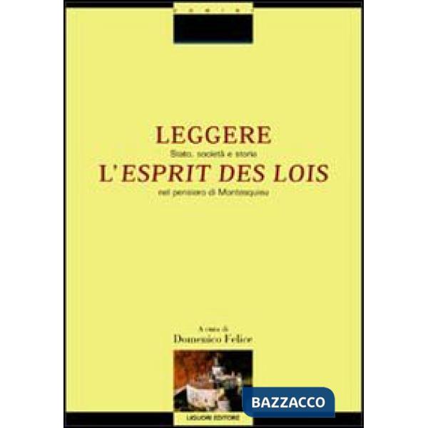 Leggere «L'esprit des lois». Stato, società e storia nel pensiero di Montesquieu