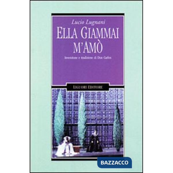 Ella giammai m'amò. Invenzione e tradizione di don Carlos