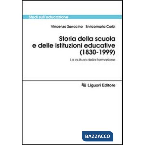 Storia della scuola e delle istituzioni educative (1830-1999). La cultura della formazione