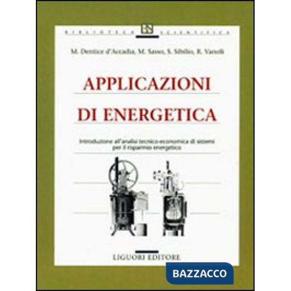 Applicazioni di energetica. Introduzione all'analisi tecnico-economica di sistemi per il risparmio energetico