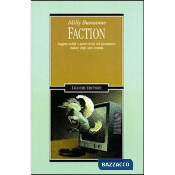 Faction. Soggetti mobili e generi ibridi nel giornalismo italiano degli anni Novanta