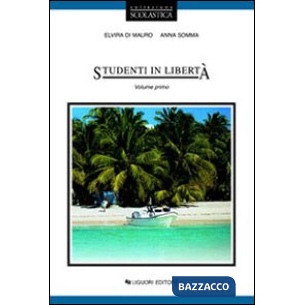 Studenti in libertà. Per le Scuole. Vol. 1
