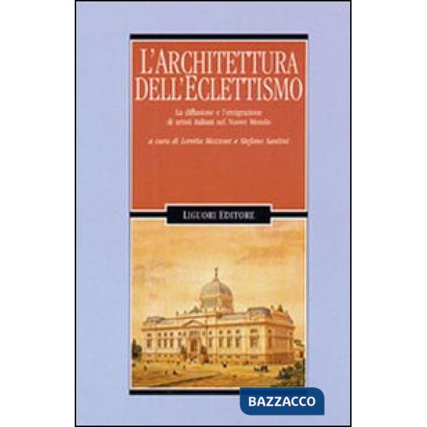 Architettura dell'eclettismo. La diffusione e l'emigrazione di artistiitaliani nel nuovo mondo