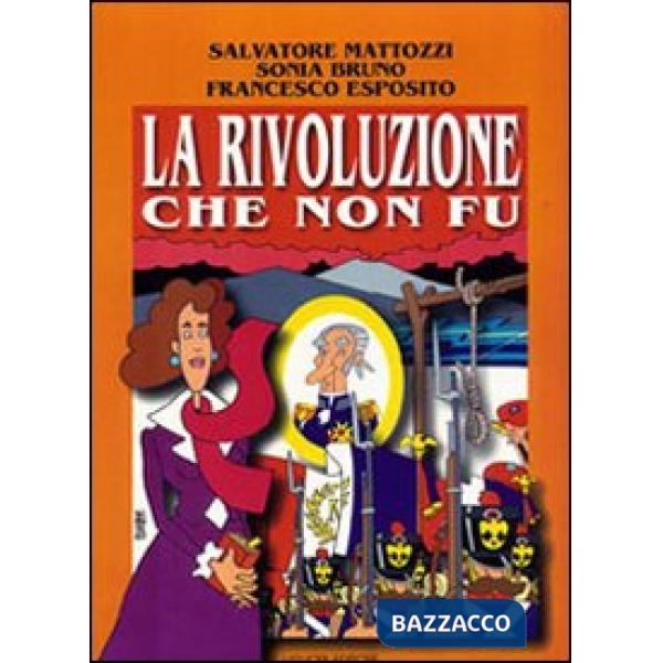 Rivoluzione che non fu. Napoli 1799 (La)