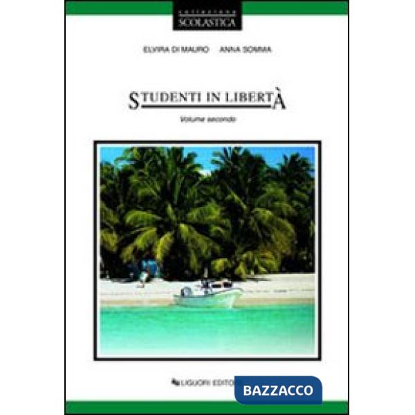 Studenti in libertà. Per le Scuole. Vol. 2