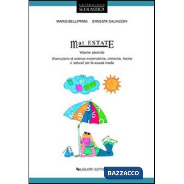 Mat estate. Eserciziario di scienze matematiche, chimiche, fisiche e naturali. Per la Scuola media. Vol. 2