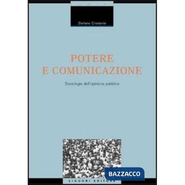 Potere e comunicazione. Sociologie dell'opinione pubblica