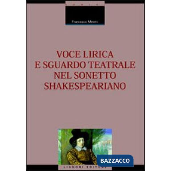 Voce lirica e sguardo teatrale nel sonetto shakespeariano
