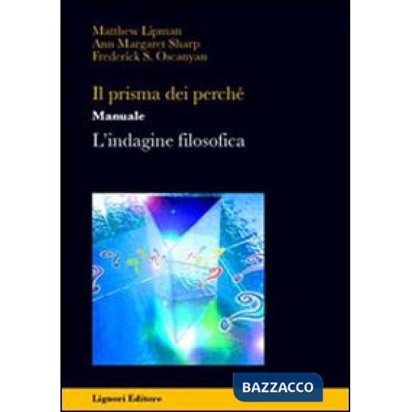 Prisma dei perché. Manuale. L'indagine filosofica. Per la Scuola media (Il)