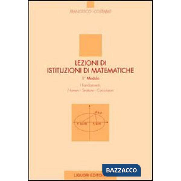 Lezioni di istituzioni matematiche. 1º modulo. Numeri, strutture, calcolatori