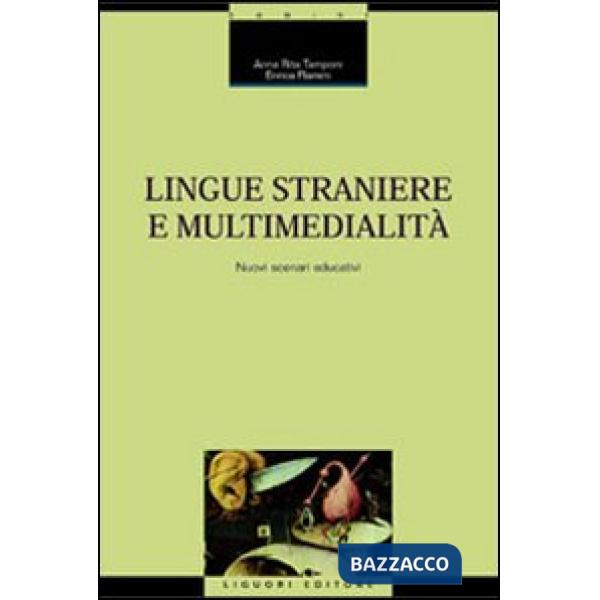 Lingue straniere e multimedialità. Nuovi scenari educativi
