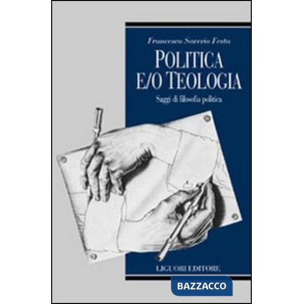 Politica e/o teologia. Saggi di filosofia politica