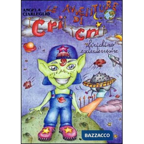Avventure di Cri Cri birichino extraterrestre (Le)