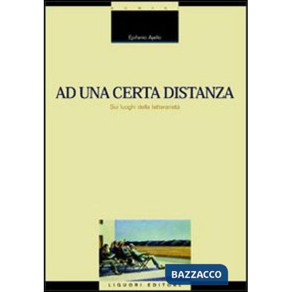 Ad una certa distanza. Sui luoghi della letterarietà