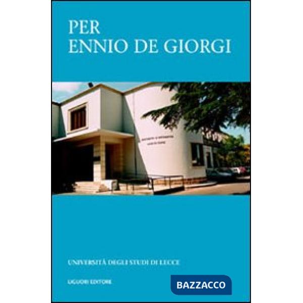 Per Ennio De Giorgi. Atti del Convegno