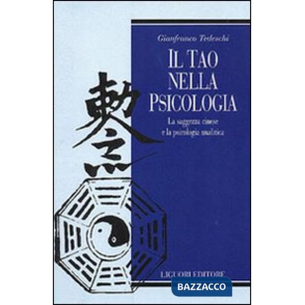 Tao nella psicologia. La saggezza cinese e la psicologia analitica (Il)